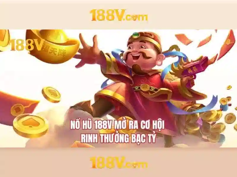 nổ hũ 188v - trải nghiệm đỉnh cao và kết nối cộng đồng