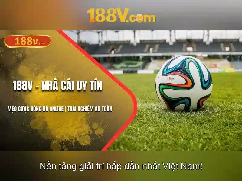 188V: Khái niệm, nguồn gốc và tác động